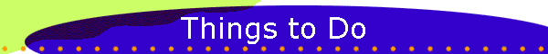 Things to Do